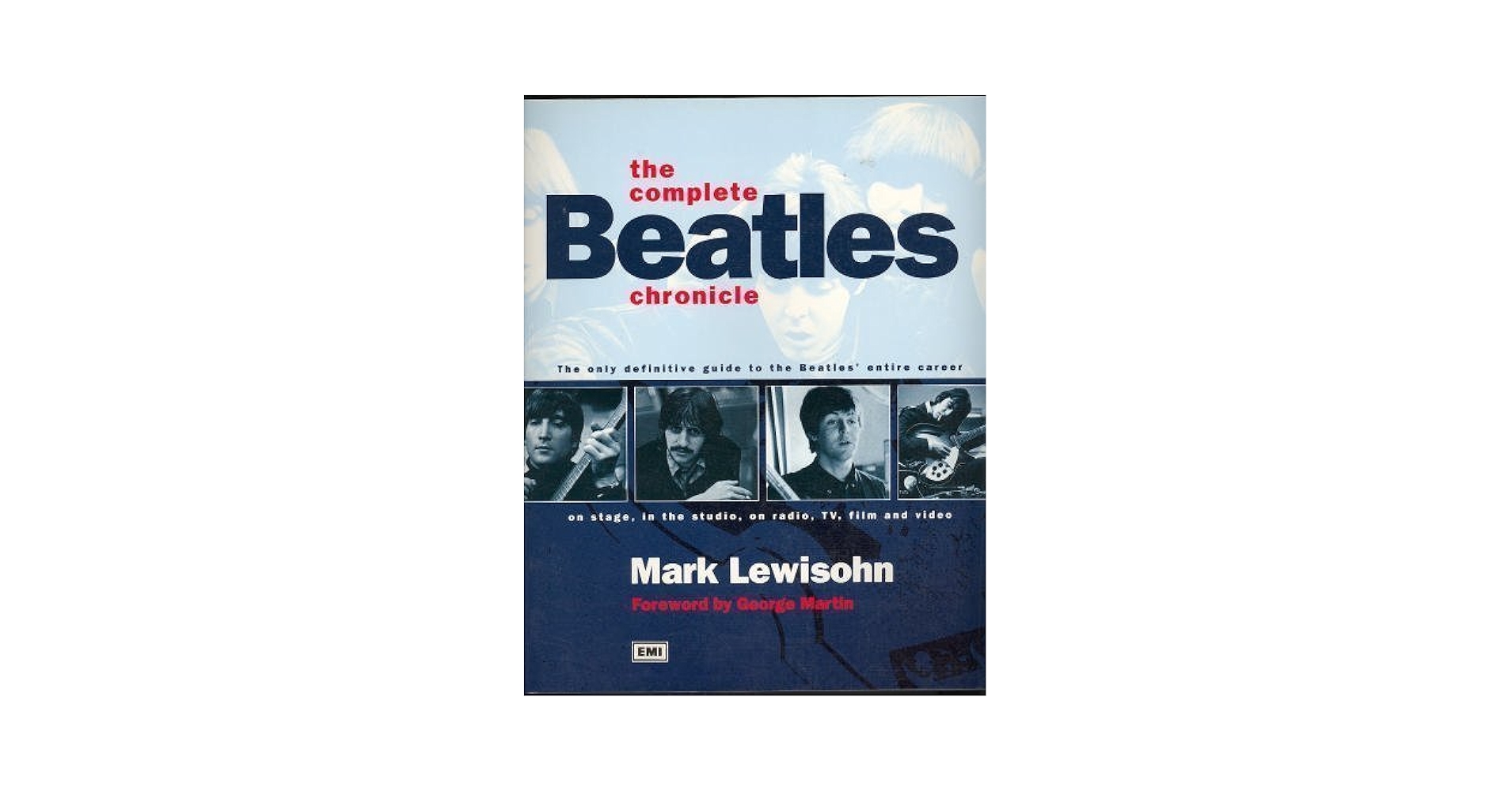 アート・デザイン・音楽 the complete BEATLES chronicle 1957-1964 The Complete Beatles Chronicle: Mark Lewisohn, George Martin
